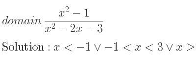 The domain of (x^2-1)/(x^2-2x-3) is x<-1\lor-1<x<3\lor x>3